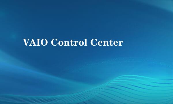 VAIO Control Center